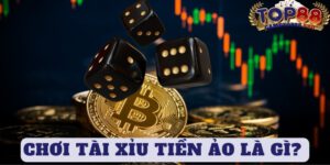 Tài xỉu tiền ảo là gì?