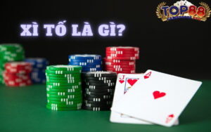 Cách chơi xì tố tại Top88 là gì?