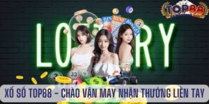 Xổ số top88 - Nơi chào đón vận may