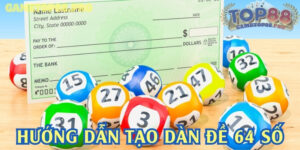 Hướng dẫn tạo dàn đề 64 số