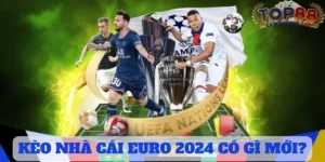 Kèo nhà cái Euro 2024 có gì mới